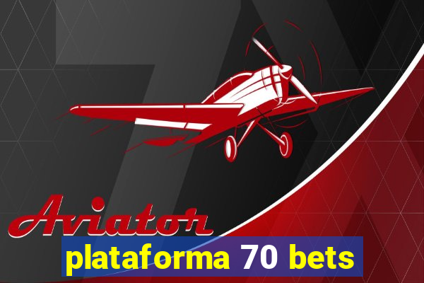 plataforma 70 bets